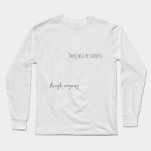 laugh anyway Long Sleeve T-Shirt